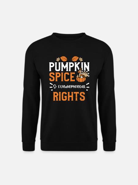 Pumpkin Spice & Fundamental Rights - Unisex Sweatshirt - black