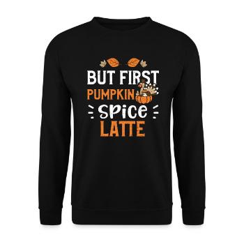 But First Pumpkin Spice Latte - Unisex Pullover - Schwarz - Vorne - Alina (178cm) & Michal (187cm)