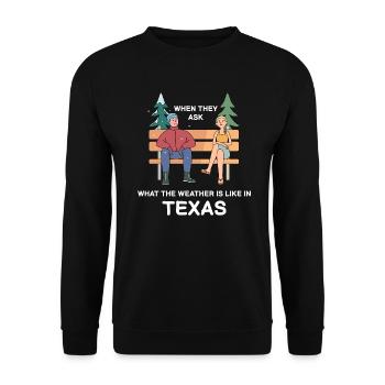 Texas Weather Crazy Change Design for Proud - Unisex Sweatshirt - black - Front - Alina (178cm) & Michal (187cm)