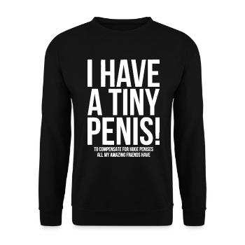 I Have A Tiny Penis Funny Offensive Prank Gift T-S - Unisex Pullover - Schwarz - Vorne - Alina (178cm) & Michal (187cm)