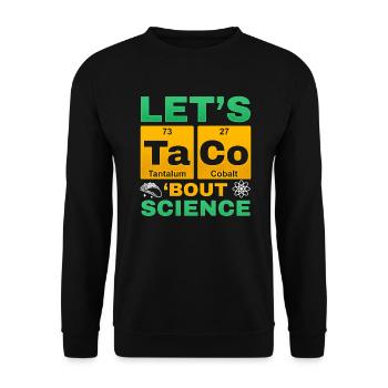 Let’s Taco Bout Science Chimie Humour Dire Drôle - Sweat-shirt Unisexe - noir - Devant - Alina (178cm) & Michal (187cm)
