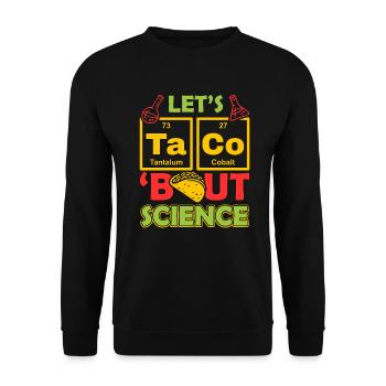 Let’s Taco Bout Science Chimie Humour Dire Drôle - Sweat-shirt Unisexe - noir - Devant - Alina (178cm) & Michal (187cm)