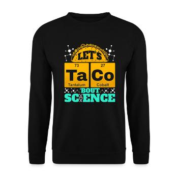 Let's Taco Bout Science Chemistry Humor Saying Funny - Unisex Sweatshirt - black - Front - Alina (178cm) & Michal (187cm)