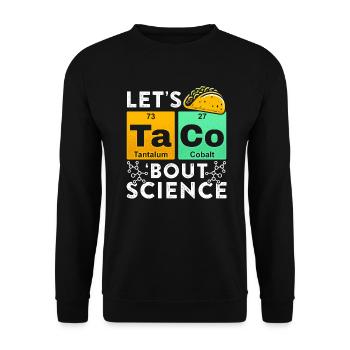 Let's Taco Bout Science Chemistry Humor Saying Funny - Unisex Sweatshirt - black - Front - Alina (178cm) & Michal (187cm)
