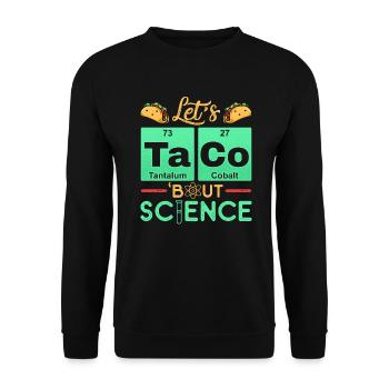 Let’s Taco Bout Science Chimie Humour Dire Drôle - Sweat-shirt Unisexe - noir - Devant - Alina (178cm) & Michal (187cm)
