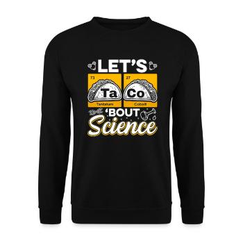 Let’s Taco Bout Science Chimie Humour Dire Drôle - Sweat-shirt Unisexe - noir - Devant - Alina (178cm) & Michal (187cm)