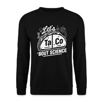 Let’s Taco Bout Science Chimie Humour Dire Drôle - Sweat-shirt Unisexe - noir - Devant - Alina (178cm) & Michal (187cm)