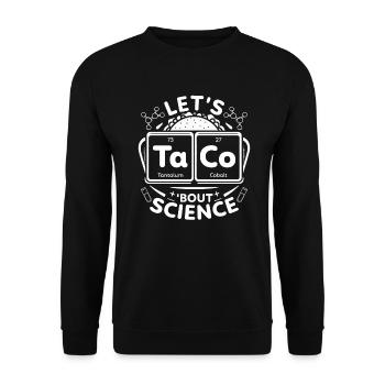 Let’s Taco Bout Science Chimie Humour Dire Drôle - Sweat-shirt Unisexe - noir - Devant - Alina (178cm) & Michal (187cm)