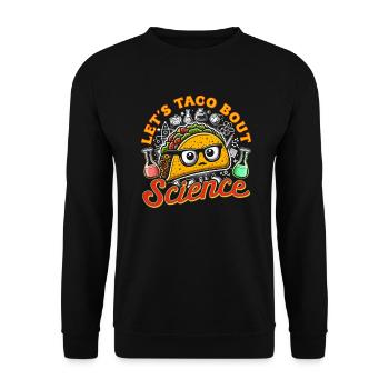 Let's Taco Bout Science Teacher Student School - Unisex Sweatshirt - black - Front - Alina (178cm) & Michal (187cm)