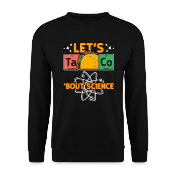 Let's Taco Bout Science Teacher Student Funny Joke - Unisex Sweatshirt - black - Front - Alina (178cm) & Michal (187cm)
