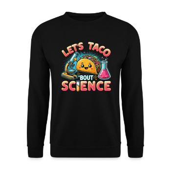 Let's Taco Bout Science Teacher Student Funny Joke - Unisex Sweatshirt - black - Front - Alina (178cm) & Michal (187cm)