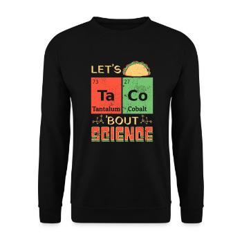 Let's Taco Bout Science Teacher Student Funny Joke - Unisex Sweatshirt - black - Front - Alina (178cm) & Michal (187cm)