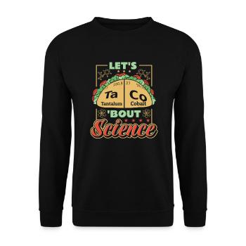 Let's Taco Bout Science Teacher Student Funny Joke - Unisex Sweatshirt - black - Front - Alina (178cm) & Michal (187cm)