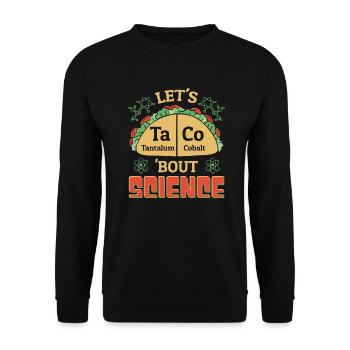 Let's Taco Bout Science Teacher Student Funny Joke - Unisex Sweatshirt - black - Front - Alina (178cm) & Michal (187cm)
