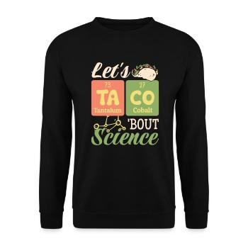 Let's Taco Bout Science Teacher Student Funny Joke - Unisex Sweatshirt - black - Front - Alina (178cm) & Michal (187cm)