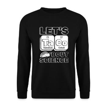 Chemistry Teacher Student Joke Let's Taco Bout Science - Unisex Sweatshirt - black - Front - Alina (178cm) & Michal (187cm)