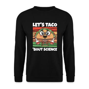 Teacher Students Funny Let's Taco Bout Science - Unisex Sweatshirt - black - Front - Alina (178cm) & Michal (187cm)