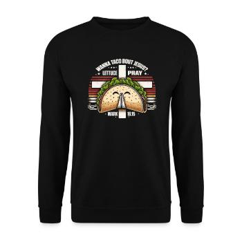 Lustig Witzig Wanna Taco Bout Jesus Lettuce Pray - Unisex Pullover - Schwarz - Vorne - Alina (178cm) & Michal (187cm)