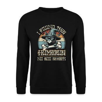 Halloween Cat Witch Humor Saying Funny - Unisex Sweatshirt - black - Front - Alina (178cm) & Michal (187cm)