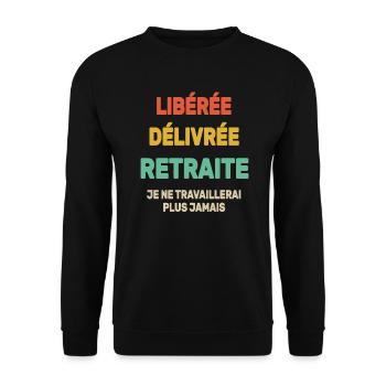Libéré Délivré Je Ne Travaillerai Plus Jamais - Sweat-shirt Unisexe - noir - Devant - Alina (178cm) & Michal (187cm)