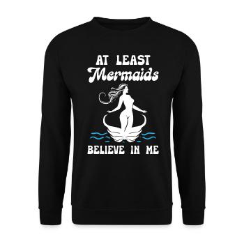 At Least Mermaids Believe in Me - Unisex Pullover - Schwarz - Vorne - Alina (178cm) & Michal (187cm)