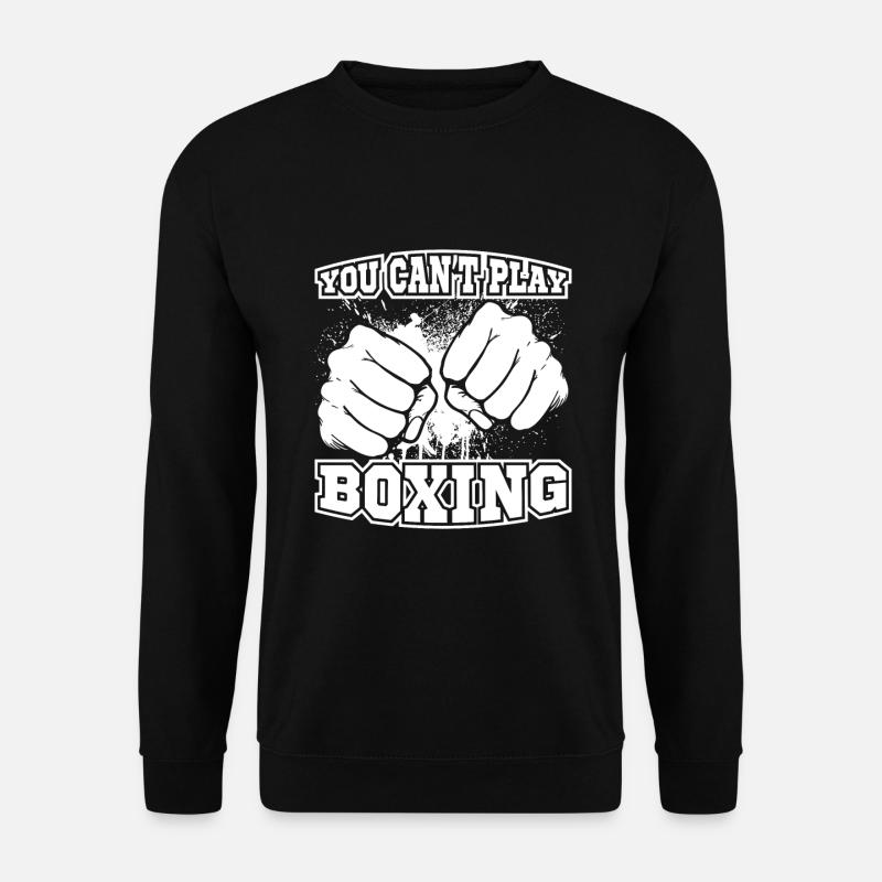 You can't play boxing - Unisex Sweatshirt - black