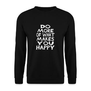Do more of what makes you happy - Unisex Sweatshirt - black - Front - Alina (178cm) & Michal (187cm)