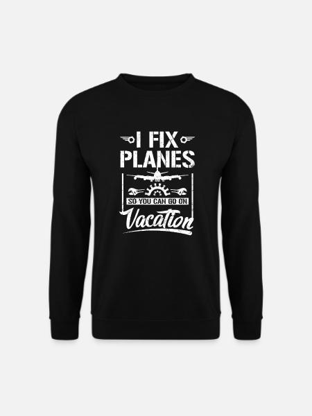 I fix planes - Unisex Sweatshirt - black