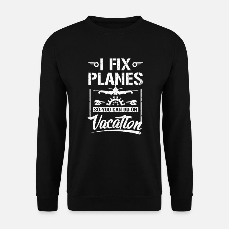 I fix planes - Unisex Sweatshirt - black