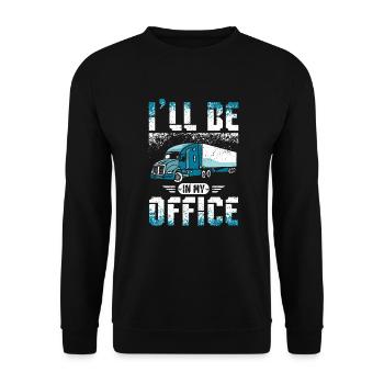 I'll be in my office truck driver - Unisex Pullover - Schwarz - Vorne - Alina (178cm) & Michal (187cm)