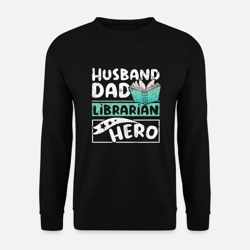 Husband dad librarian hero - Unisex Sweatshirt - black