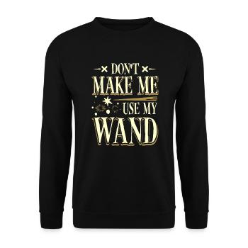 Don't make me use my magic wand - Unisex Sweatshirt - black - Front - Alina (178cm) & Michal (187cm)