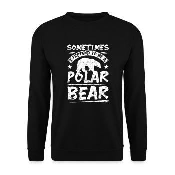 Parfois, je fais semblant d’être un ours polaire - Sweat-shirt Unisexe - noir - Devant - Alina (178cm) & Michal (187cm)