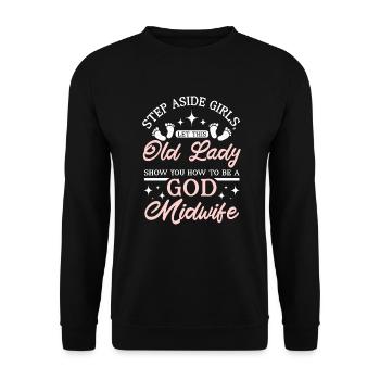 Let this old lady show you how to be a god midwife - Unisex Pullover - Schwarz - Vorne - Alina (178cm) & Michal (187cm)