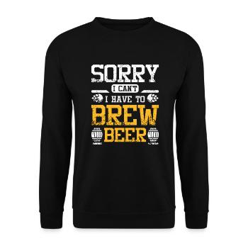 Sorry I can't I have to brew beer - Unisex Pullover - Schwarz - Vorne - Alina (178cm) & Michal (187cm)