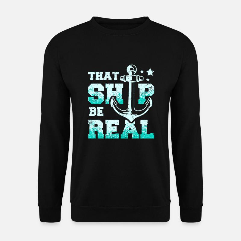 That ship be real Cruising - Unisex Pullover - Schwarz