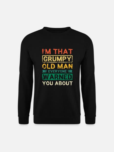 I'm that grumpy old man - Unisex Pullover - Schwarz