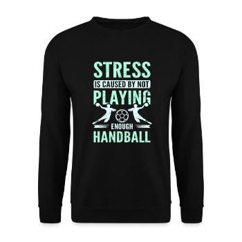 Stress is caused by not playing enough handball - Unisex Pullover - Schwarz - Vorne - Alina (178cm) & Michal (187cm)