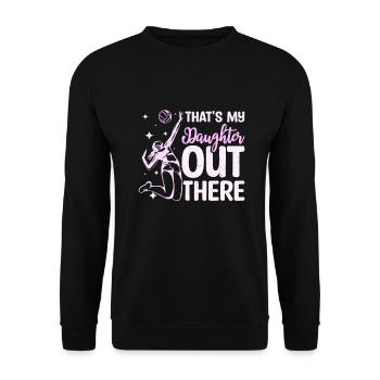 That's my daughter out there - Unisex Sweatshirt - black - Front - Alina (178cm) & Michal (187cm)