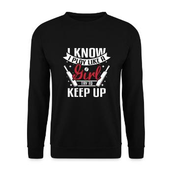 I know I play like a girl try to keep up - Unisex Pullover - Schwarz - Vorne - Alina (178cm) & Michal (187cm)