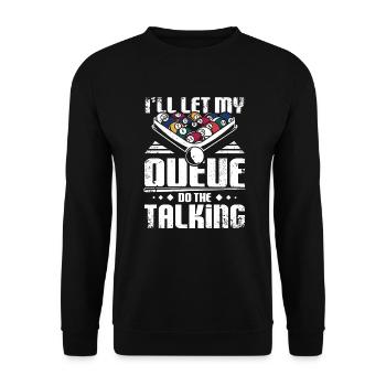 I'll let my billard queue the talking - Unisex Sweatshirt - black - Front - Alina (178cm) & Michal (187cm)