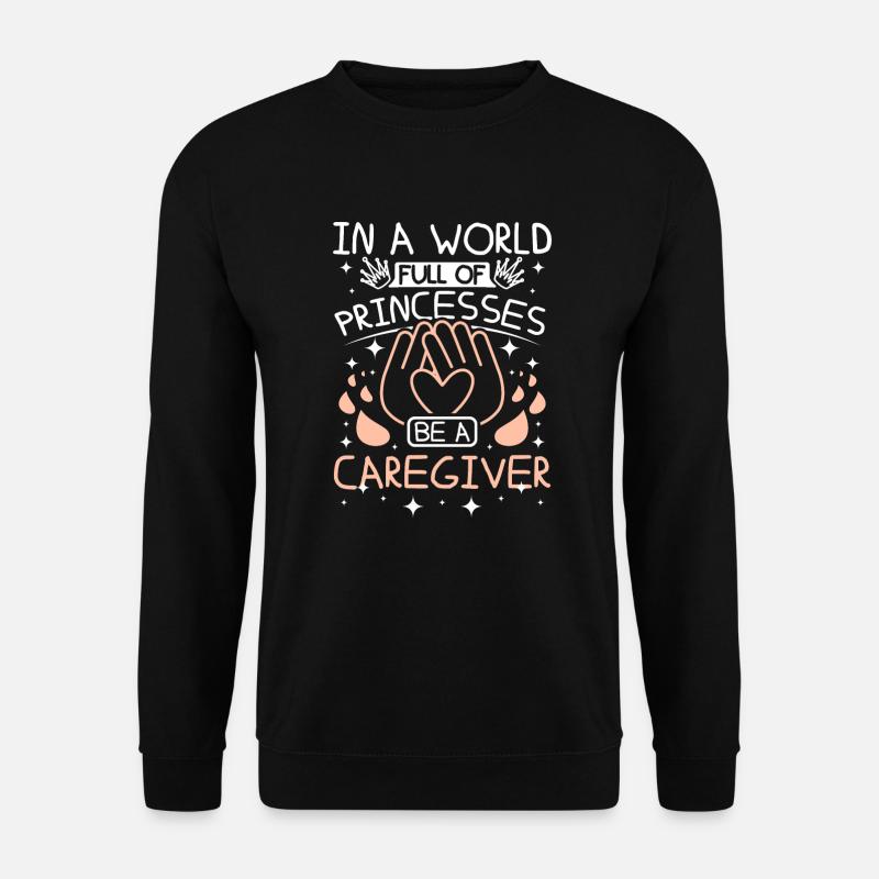 Welt voller Prinzessinnen sei eine Pflegekraft - Unisex Pullover - Schwarz