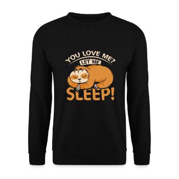 Tu m’aimes, laisse-moi dormir, paresseux - Sweat-shirt Unisexe - noir - Devant - Alina (178cm) & Michal (187cm)