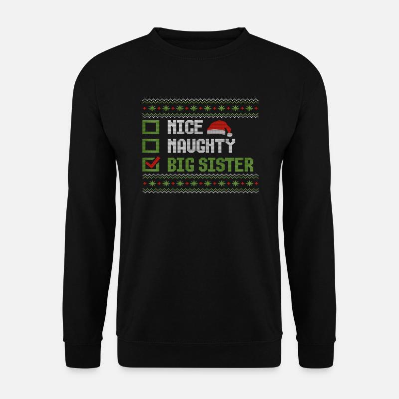 Weihnachten Humor Lustig Nice Naughty Big Sister - Unisex Pullover - Schwarz