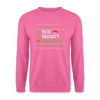 Christmas Humor Funny Nice Naughty Whatever - Unisex Sweatshirt - pink - Front