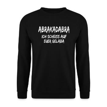 Abrakadabra Ich Scheiss Auf Euer Gelaba Sarkasmus - Unisex Pullover - Schwarz - Vorne - Alina (178cm) & Michal (187cm)