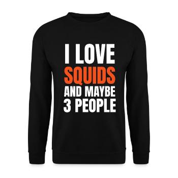 I Love Squids And Maybe 3 People Funny - Unisex Sweatshirt - black - Front - Alina (178cm) & Michal (187cm)