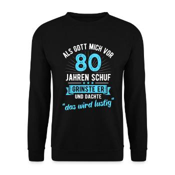 80. Geburtstag als Gott mich vor 80 Jahren schuf - Unisex Pullover - Schwarz - Vorne - Alina (178cm) & Michal (187cm)