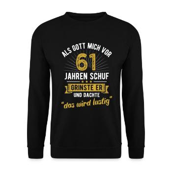 61. Geburtstag als Gott mich vor 61 Jahren schuf - Unisex Pullover - Schwarz - Vorne - Alina (178cm) & Michal (187cm)