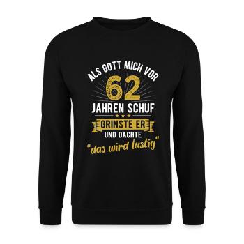 62. Geburtstag als Gott mich vor 62 Jahren schuf - Unisex Pullover - Schwarz - Vorne - Alina (178cm) & Michal (187cm)